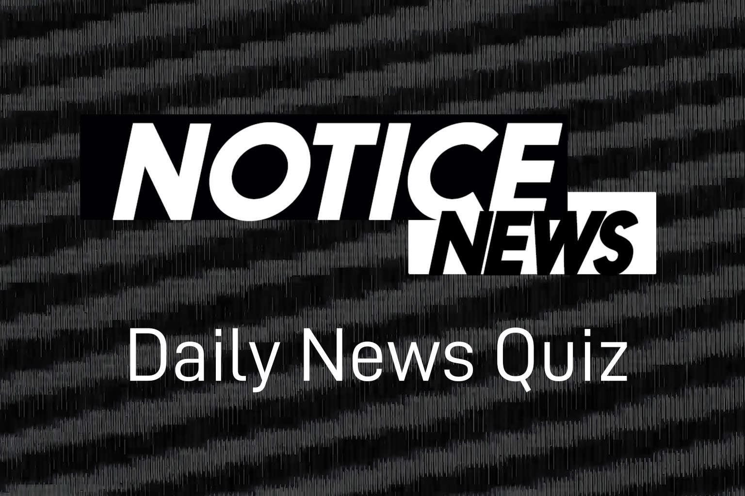 Daily Quiz March 8 2023 Notice News 